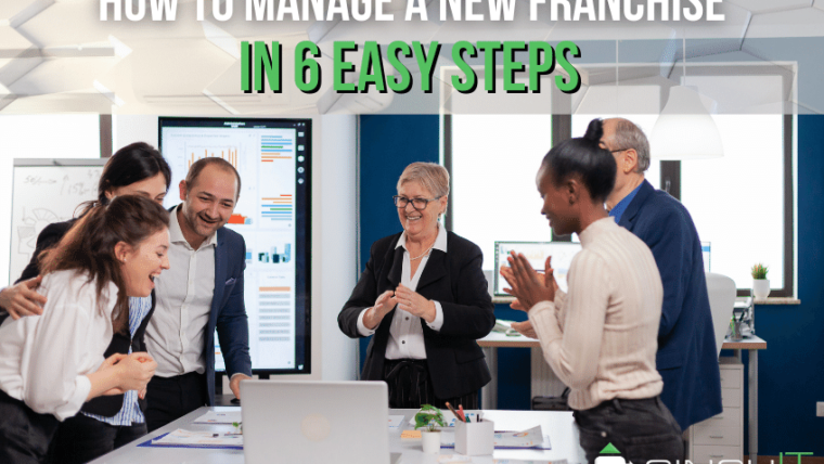 How to Manage a New Franchise in 6 Easy Steps