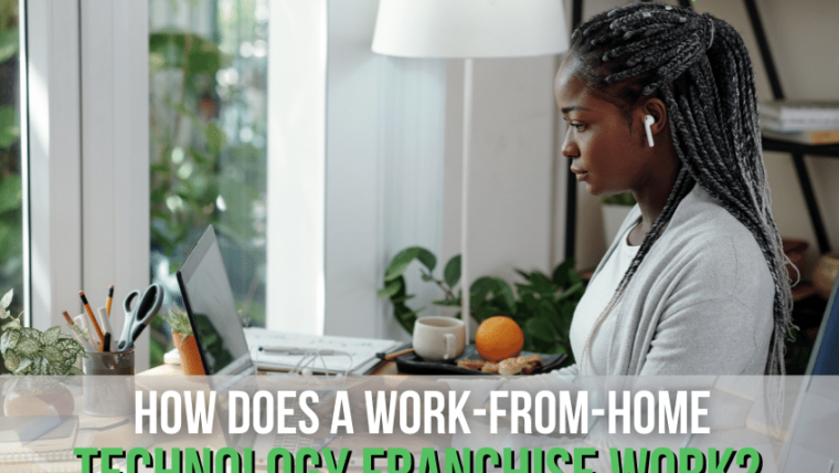 How Does a Work-From-Home Technology Franchise Work?