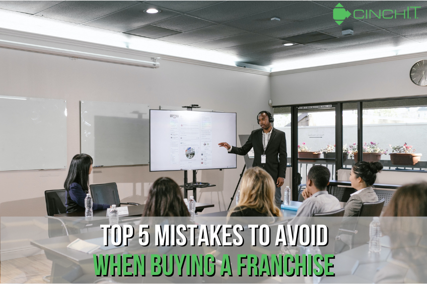 Top 5 Mistakes You Should Avoid When Buying a Franchise
