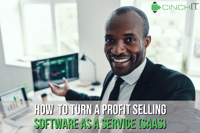 How to Turn a Profit Selling Software As A Service (SaaS)